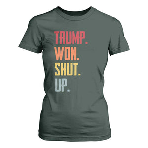 Funny Trump Won Shut Up 2024 T Shirt For Women TS09 Dark Forest Green Print Your Wear