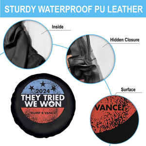 Trump Won 2024 Spare Tire Cover They Tried We Won US President TS09 Print Your Wear