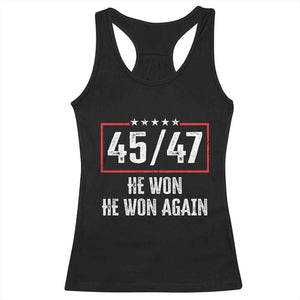 Trump Won 2024 Racerback Tank Top 45 47 He Won He Won Again TS09 Black Print Your Wear