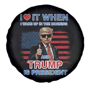 Trump 2024 Spare Tire Cover I Love It When I Wake Up In The Morning And Trump Is President TS09 Print Your Wear