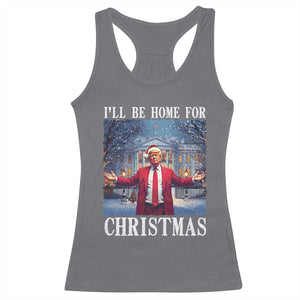 Christmas Trump Racerback Tank Top I'll Be Home For Christmas TS09 Charcoal Print Your Wear
