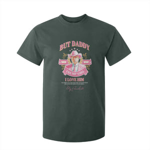 Funny Pink Trump Girl T Shirt For Kid But Daddy I Love Him Cowboy Trump My President TS09 Dark Forest Green Print Your Wear