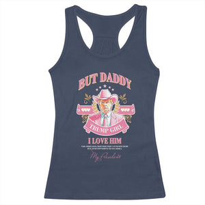 Funny Pink Trump Girl Racerback Tank Top But Daddy I Love Him Cowboy Trump My President TS09 Navy Print Your Wear