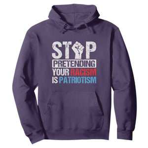 Stop Pretending Your Racism is Patriotism Hoodie TS09 Purple Print Your Wear