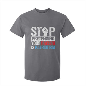Stop Pretending Your Racism is Patriotism T Shirt For Kid TS09 Charcoal Print Your Wear