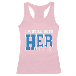 Kamala Supporter Racerback Tank Top I'm Still With Her Harris TS09 Light Pink Print Your Wear