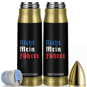 Nicht Mein Fuhrer Not My President German Style Bullet Tumbler TS09 Black Print Your Wear