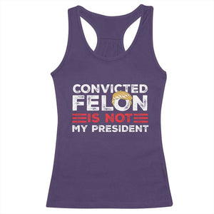 Convicted Felin Is Not My President Racerback Tank Top TS09 Purple Print Your Wear
