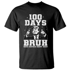 100th Day Of School Funny Trump T Shirt 100 Days Bruh TS09 Black Print Your Wear