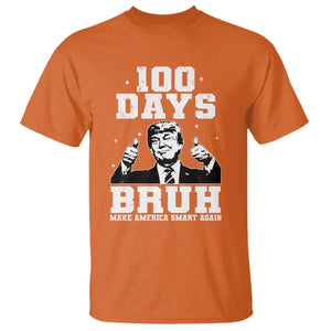 100th Day Of School Funny Trump T Shirt 100 Days Bruh TS09 Orange Print Your Wear