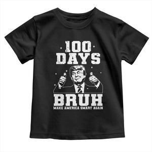100th Day Of School Funny Trump Toddler T Shirt 100 Days Bruh TS09 Black Print Your Wear