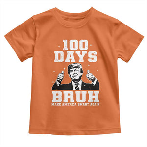 100th Day Of School Funny Trump Toddler T Shirt 100 Days Bruh TS09 Orange Print Your Wear
