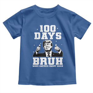 100th Day Of School Funny Trump Toddler T Shirt 100 Days Bruh TS09 Royal Blue Print Your Wear
