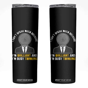 Autism Awareness Skinny Tumbler I Don't Speak Much Because I'm Brilliant And I'm Busy Thinking Autistic Aesthetic Maze Man TS09 Black Print Your Wear