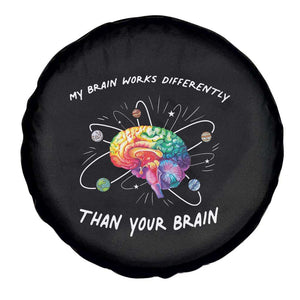 Autism Awareness Spare Tire Cover My Brain Works Differently Than Your Brain TS09 Print Your Wear