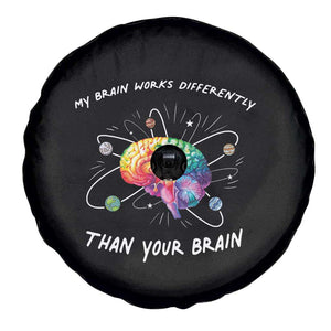 Autism Awareness Spare Tire Cover My Brain Works Differently Than Your Brain TS09 Print Your Wear