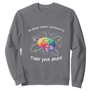 Autism Awareness Sweatshirt My Brain Works Differently Than Your Brain TS09 Charcoal Printyourwear