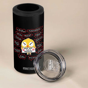 Autism Awareness 4 in 1 Can Cooler Tumbler What Not To Say To Autistic People Cute Chick TS09 Print Your Wear