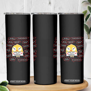 Autism Awareness Skinny Tumbler What Not To Say To Autistic People Cute Chick TS09 Print Your Wear