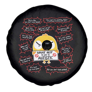 Autism Awareness Spare Tire Cover What Not To Say To Autistic People Cute Chick TS09 Print Your Wear
