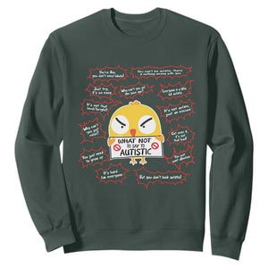 Autism Awareness Sweatshirt What Not To Say To Autistic People Cute Chick TS09 Dark Forest Green Printyourwear
