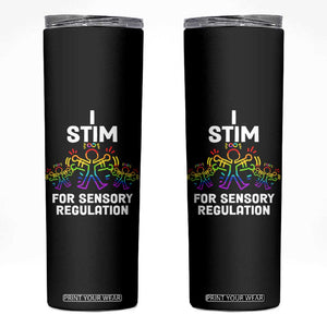 Autism Awareness Skinny Tumbler I Stim For Sensory Regulation TS09 Black Print Your Wear