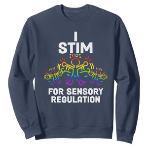 Autism Awareness Sweatshirt I Stim For Sensory Regulation TS09 Navy Printyourwear