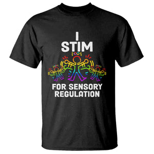 Autism Awareness T Shirt I Stim For Sensory Regulation TS09 Black Printyourwear