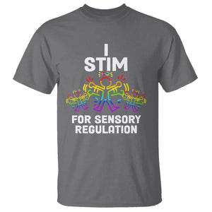 Autism Awareness T Shirt I Stim For Sensory Regulation TS09 Charcoal Printyourwear