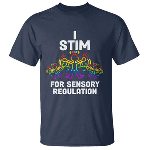 Autism Awareness T Shirt I Stim For Sensory Regulation TS09 Navy Printyourwear