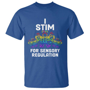 Autism Awareness T Shirt I Stim For Sensory Regulation TS09 Royal Blue Printyourwear