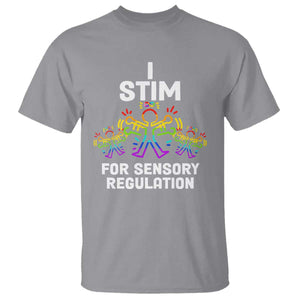 Autism Awareness T Shirt I Stim For Sensory Regulation TS09 Sport Gray Printyourwear