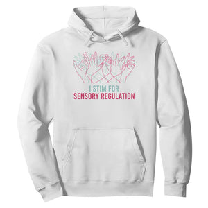 Autism Awareness Hoodie I Stim For Sensory Regulation TS09 White Printyourwear