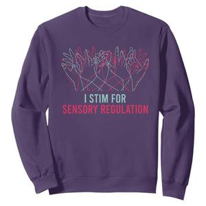Autism Awareness Sweatshirt I Stim For Sensory Regulation TS09 Purple Printyourwear