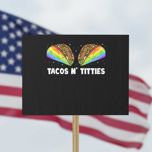 Tacos Lover LGBT Pride Protest Sign Tacos N' Titties Gay Rainbow Proud TS09 Horizontal 18" × 24" Black Print Your Wear