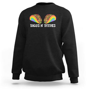 Taco Lover LGBT Pride Sweatshirt Tacos N' Titties Gay Rainbow Proud Gay TS09 Black Print Your Wear