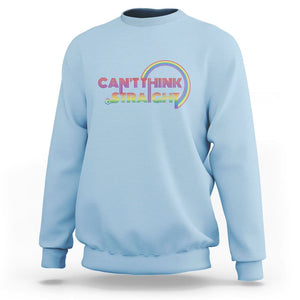 LGBT Pride Sweatshirt Can't Think Straight Rainbow Gay Lesbian TS09 Light Blue Print Your Wear