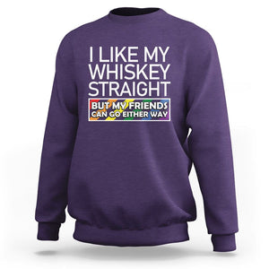 LGBTQ Ally Sweatshirt I Like My Whiskey Straight But My Friends Can Go Either Way LGBT Pride TS09 Purple Print Your Wear