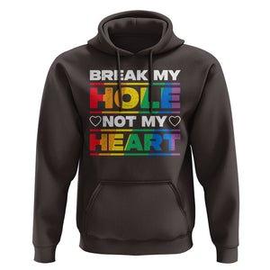 Funny LGBT Pride Hoodie Break My Hole Not My Heart Gay Couple TS09 Dark Chocolate Print Your Wear