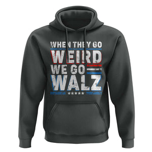 Harris Walz 2024 Hoodie When They Go Weird We Go Walz TS09 Dark Heather Print Your Wear