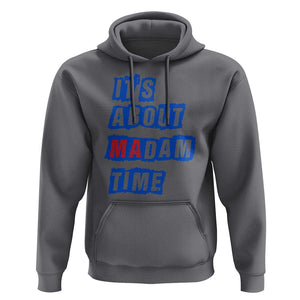 Harris Supporter Hoodie It's About Madam Time Kamala 2024 TS09 Charcoal Print Your Wear