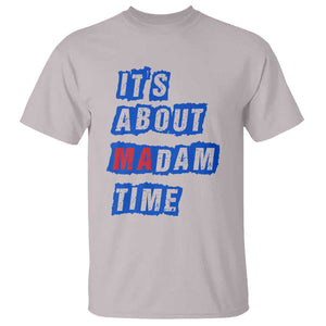 Harris Supporter T Shirt It's About Madam Time Kamala 2024 TS09 Ice Gray Print Your Wear