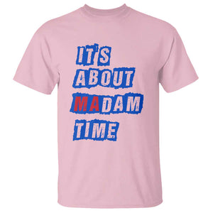 Harris Supporter T Shirt It's About Madam Time Kamala 2024 TS09 Light Pink Print Your Wear