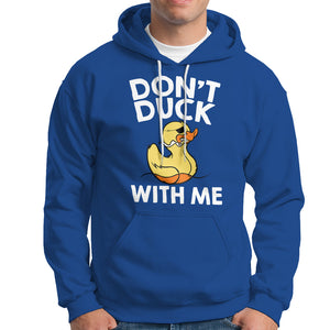 Don't Duck With Me Funny Rubber Ducks Hoodie TS09 Royal Blue Printyourwear