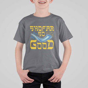 Rosh Hashanah Jewish T Shirt For Kid Funny Shofar So Good TS09 Charcoal Print Your Wear