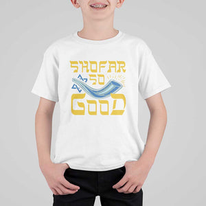 Rosh Hashanah Jewish T Shirt For Kid Funny Shofar So Good TS09 White Print Your Wear
