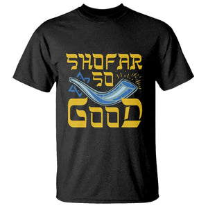Rosh Hashanah Jewish T Shirt Funny Shofar So Good TS09 Black Print Your Wear
