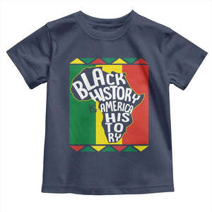 African American Pride Toddler T Shirt Black History Is American History TS09 Navy Print Your Wear