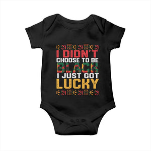 Black Pride Baby Onesie I Didn't Choose To Be Black I Just Got Lucky TS09 Black Print Your Wear