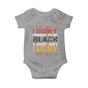 Black Pride Baby Onesie I Didn't Choose To Be Black I Just Got Lucky TS09 Sport Gray Print Your Wear